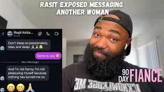 Raşit Exposed Inappropriately Messaging Another Woman | 90 Day Fiancé