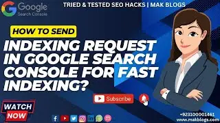How to Send Indexing Request in Google Search Console for Fast Indexing? | SEO Hacks | MAK Blogs