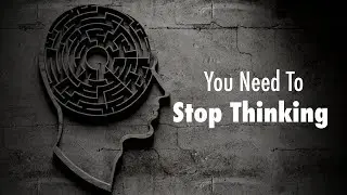 The Dangers of Intellectualizing Life: Are You Thinking Yourself Into Misery?