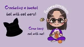 comfy crochet stream - crochet bucket hat with cat ears