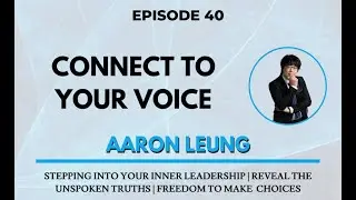 Connect to Your Voice - Aaron Leung