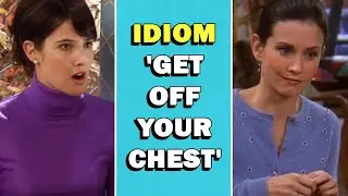 Idiom 'Get Off Your Chest' Meaning