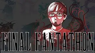 The Finale of Final Fantathon