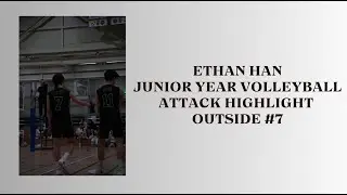 Ethan Han Volleyball Junior Year Highlight (Attack)
