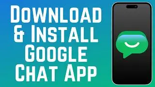 How to Download & Install Google Chat App 2026 (Full Guide)