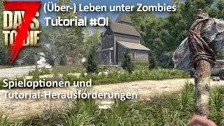 7 Days to Die (V 1.0) Tutorial 01 - Spieleinstellungen und erste Herausforderungen