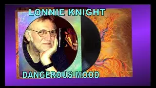 LONNIE KNIGHT - DANGEROUS MOOD