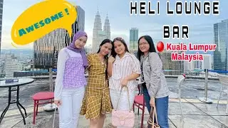 Heli Lounge Rooftop Bar || Kuala Lumpur, Malaysia 🇲🇾