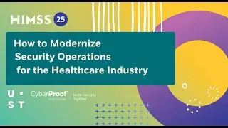 HIMSS25: How to Modernize Security Operations for the Healthcare Industry