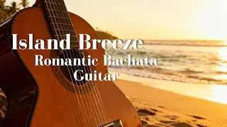 Smooth Bachata Guitar &bull; Tropical Live Instrumental