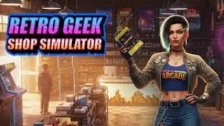 Probando simulador, Retro Geek Shop Simulator #keymailer #retrogeekshopsimulator
