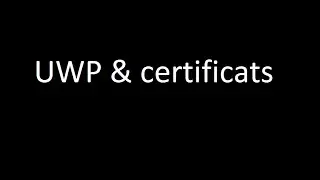 Problèmes de certificats et de déploiements UWP