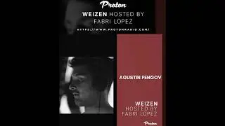 Agustin Pengov . Weizen Proton Radio Hosted By Fabri Lopez
