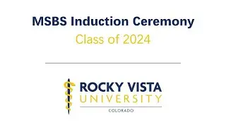 MSBS Induction Ceremony Class of 2024 - Rocky Vista University - Colorado Campus