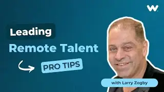 Leading Remote - Talent Pro tips #WorkingBetterNow with Larry Zogby