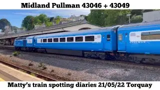 Matty&rsquo;s train spotting diaries 21/05/22 Midland Pullman 43046 43049 Torquay English Riviera England