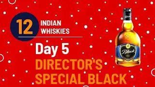 12 Days of Indian Whisky - Day 5 Director's Special Black