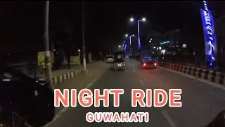 Night Ride in Guwahati City VIP Road | Panjabri-Six Mile-Patharquary- Satgoan|#Video_30 | #guwahati