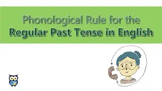 Phonological Rule for the Regular Past Tense in English