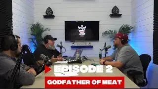Episode 2 - The Godfather of Meat