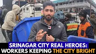 Srinagar city Real Heroes: Workers Keeping the City Bright