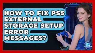 How To Fix PS5 External Storage Setup Error Messages? - Blue Button Gaming
