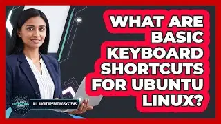 What Are Basic Keyboard Shortcuts For Ubuntu Linux?