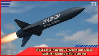 India Tests Indigenous Hypersonic Cruise Missile Reaching Mach 8 Speeds