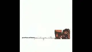 Parks & Wilson - Painting On Silence CD1 (2001)