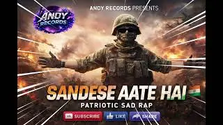 Sandese Aate Hai &ndash; Patriotic Sad Rap 🇮🇳 | Indian Army Tribute | 26 January Special | Andy Records
