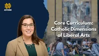 Core Curriculum: Catholic Dimensions of the Liberal Arts