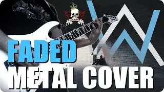 ALAN WALKER - FADED (Metal Cover)