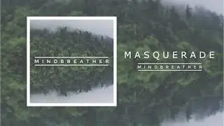 Mindbreather - Masquerade