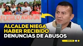 Alcalde de Condorcanqui niega conocer denuncia de abusos de niñas #NOTICIASRPP | ENTREVISTA