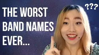 THE WORST BAND NAMES EVER!