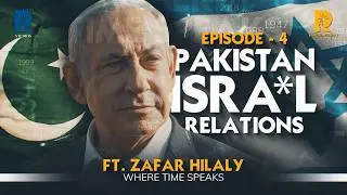 Pakistan&ndash;Israel Relations: Can Diplomatic Ties Ever Develop? | EP 04 | Where Time Speaks
