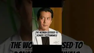 The woman refused to donate to criminals.#foryou #thegooddoctor #shortvideos #shorts #shortvideo