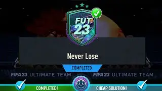Never Lose SBC Completed - Cheapest Solution & Tips - Fifa 23