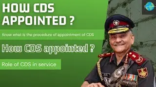 How CDS appointed || Who is CDS || PROCEDURE OF APPOINTMENT OF CDS || #cds #cdsanilchauhan||Charlie