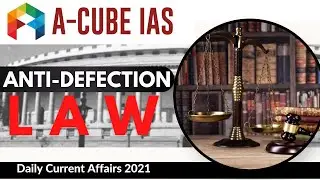 ANTI DEFECTION LAW IN NEWS : POLITY FOR UPSC IAS EXAM