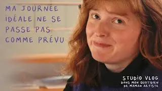 Studio Vlog. Ma journ&eacute;e id&eacute;ale se ne passe pas comme pr&eacute;vu ...