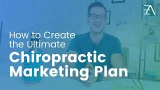 How to Create the Ultimate Chiropractic Marketing Plan