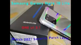 Samsung Galaxy Note 10 Lite | security Patch Level  1 march 2021 | One UI 3.1