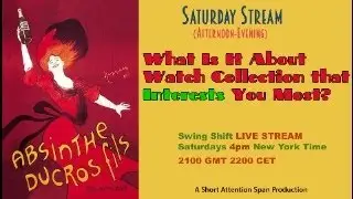 What About Watches Keeps You Most Interested in Watch Collection? 4pm NY Time, 2100 GMT, 2200 CET