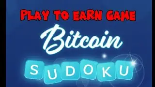 PLAY TO EARN GAME [Bitcoin Sudoku]