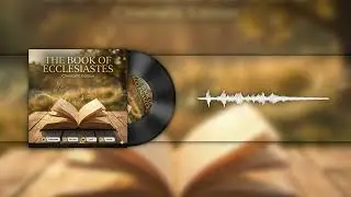 Ecclesiastes Chapter 6 - Cinematic Edition