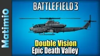 Death on Death Valley...Helicopter Double Vision (Battlefield 3 Gameplay/Commentary)