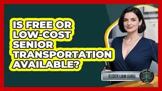 Is Free Or Low-Cost Senior Transportation Available?
