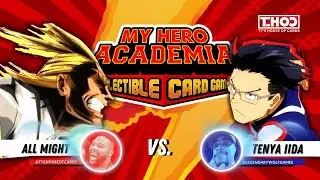All Might V1(Ty) vs. Tenya Iida(Myles Tyler) - My Hero Academia CCG : Challenge Accepted #2