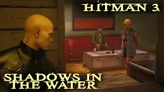HITMAN 3 - 7. Тени в воде
